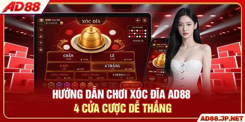 Hướng Dẫn Chơi Xóc Đĩa AD88 - 4 Cửa Cược Dễ Thắng